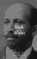 Ebook Darkwater di W.E.B. Dubois edito da leverton classics