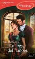 Ebook La legge dell'amore (I Romanzi Passione) di Mcgoldrick May edito da Mondadori