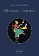 Ebook "Salvo amato..." "Livia mia..." di Andrea Camilleri edito da Sellerio Editore