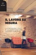 Ebook Il lavoro su misura di Emilia Palladino, Monica Ruffa edito da Meltemi