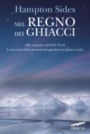 Ebook Nel regno dei ghiacci di Hampton Sides edito da Corbaccio