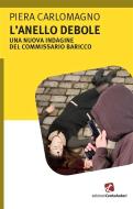 Ebook L'anello debole di Piera Carlomagno edito da Edizioni Cento Autori