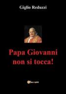 Ebook Papa Giovanni non si tocca! di Giglio Reduzzi edito da Youcanprint