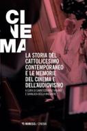 Ebook La storia del cattolicesimo contemporaneo e le memorie del cinema e dell’audiovisivo di AA. VV. edito da Mimesis Edizioni