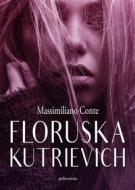 Ebook Floruska Kutrievich di Massimiliano Conte edito da PubMe