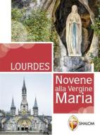 Ebook Lourdes. Novene alla Vergine Maria di don Gianni Toni edito da Editrice Shalom
