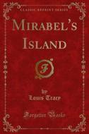 Ebook Mirabel's Island di Louis Tracy edito da Forgotten Books
