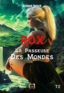 Ebook Rox la passeuse des mondes - Tome 2 di Richard Betsch edito da Les Éditions La Grande Vague