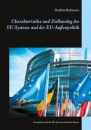 Ebook Charakteristika und Zielkatalog des EU-Systems und der EU-Außenpolitik di Ibrahim Bekmezci edito da Books on Demand