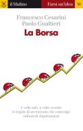 Ebook La Borsa di Francesco Cesarini, Paolo Gualtieri edito da Società editrice il Mulino, Spa