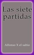 Ebook Las siete partidas di Alfonso X El Sabio edito da Alfonso X El Sabio