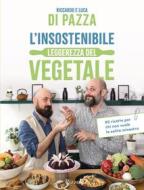 Ebook L'insostenibile leggerezza del vegetale di Di Pazza Riccardo, Di Pazza Luca edito da Rizzoli