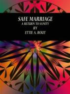 Ebook Safe Marriage di Ettie A. Rout edito da Publisher s11838