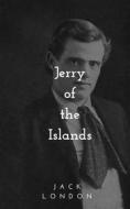 Ebook Jerry of the Islands di Jack London edito da Leverton Classics