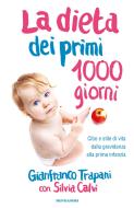 Ebook La dieta dei primi 1000 giorni di Calvi Silvia, Trapani Gianfranco edito da Mondadori