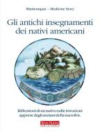 Ebook Gli antichi insegnamenti dei nativi americani di Manitonquat - Medicine Story edito da Terra Nuova Edizioni