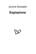 Ebook Espiazione di Alberto Bertolotto Paolo edito da ilmiolibro self publishing