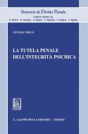 Ebook La tutela penale dell'integrità psichica di Attilio Nisco edito da Giappichelli Editore