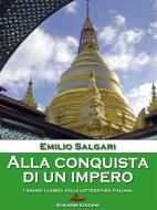 Ebook Alla conquista di un impero di Emilio Salgari edito da Scrivere