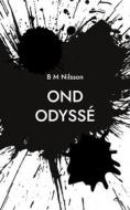Ebook Ond Odyssé di Monica Nilsson edito da Books on Demand