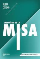 Ebook Metafísica de la Misa di Rubén Cedeño edito da Editorial Señora Porteña