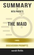 Ebook Summary of The Maid A Novel by Nita Prose : Discussion Prompts di Sarah Fields edito da Sarah Fields