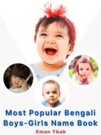 Ebook Most Popular Bengali Boys-Girls Name Book di Eman Ybab edito da mds