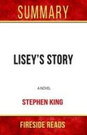 Ebook Lisey&apos;s Story: A Novel by Stephen King: Summary by Fireside Reads di Fireside Reads edito da Fireside