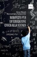 Ebook Manifesto per un'educazione civica alla scienza di Pitrelli Nico, Tallacchini Mariachiara edito da Codice Edizioni
