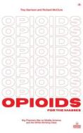 Ebook Opioids for the Masses di Trey Garrison, Richard McClure edito da Antelope Hill Publishing LLC