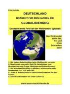 Ebook DEUTSCHLAND braucht für den Handel die Globalisierung di Peter Lehrke edito da Books on Demand