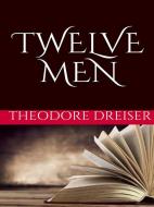 Ebook Twelve men di Theodore Dreiser edito da GIANLUCA