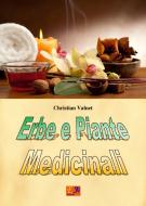 Ebook Erbe e Piante Medicinali di Christian Valnet edito da Edizioni R.E.I.