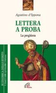 Ebook Lettera a Proba. La preghiera di (sant') Agostino edito da Edizioni Paoline