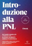 Ebook Introduzione alla PNL di Richard Bandler, Owen Fitzpatrick, Alessio Roberti edito da Unicomunicazione.it