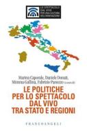 Ebook Le politiche per lo spettacolo dal vivo tra Stato e Regioni di AA. VV. edito da Franco Angeli Edizioni