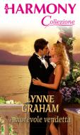 Ebook Amorevole vendetta di Lynne Graham edito da HarperCollins Italia