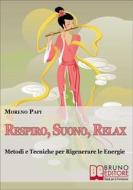 Ebook Respiro, Suono, Relax di Moreno Papi edito da Bruno Editore