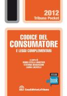 Ebook Codice del consumatore di Anastasi Maria Stella, Brasacchio Stefania, Locatelli Laura edito da Casa Editrice La Tribuna
