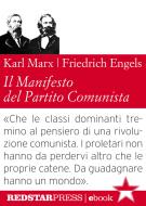 Ebook Il Manifesto del Partito Comunista. Edizione integrale di Friedrich Engels, Karl Marx edito da Red Star Press