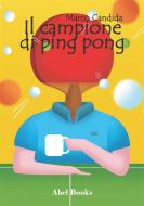 Ebook Il campione di ping pong di Marco Candida edito da Abel Books