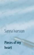 Ebook Pieces of my heart di Sanna Ivarsson edito da Books on Demand