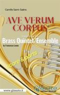Ebook Ave Verum (Saint-Saëns) Brass Quintet/Ensemble score & parts di Camille Saint-Saëns edito da Glissato Edizioni Musicali