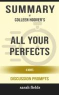 Ebook Summary of All Your Perfects A Novel by Colleen Hoover : Discussion Prompts di Sarah Fields edito da Sarah Fields