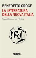 Ebook La letteratura della nuova Italia di Benedetto Croce edito da Sinapsi Editore