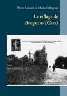 Ebook Le village de Brugnens (Gers) di Pierre Léoutre, Michel Mingous edito da Books on Demand