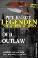 Ebook Legenden des Wilden Westens 2: Der Outlaw di Pete Hackett edito da BookRix