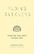Ebook Fading Darkness di Sebastian Schick edito da Books on Demand