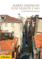 Ebook Vite vissute e no di Mario Isnenghi edito da Società editrice il Mulino, Spa
