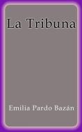Ebook La Tribuna di Emilia Pardo Bazán edito da Emilia Pardo Bazán